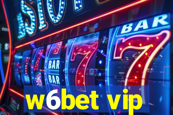 w6bet vip