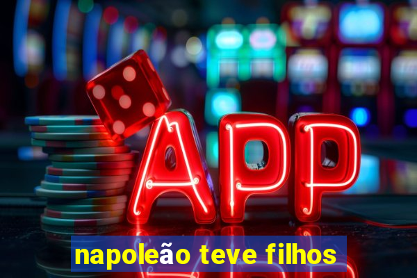 napoleão teve filhos