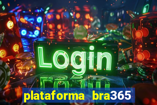 plataforma bra365 é confiável