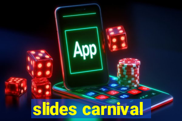 slides carnival