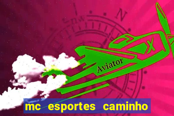 mc esportes caminho da sorte