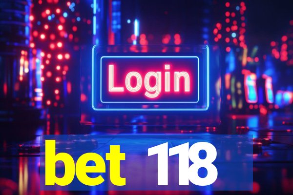 bet 118