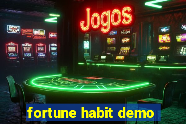 fortune habit demo