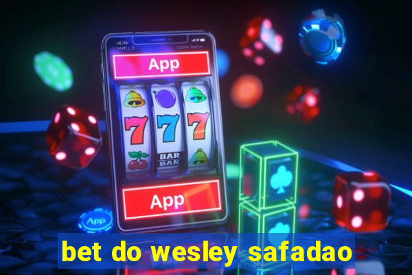 bet do wesley safadao