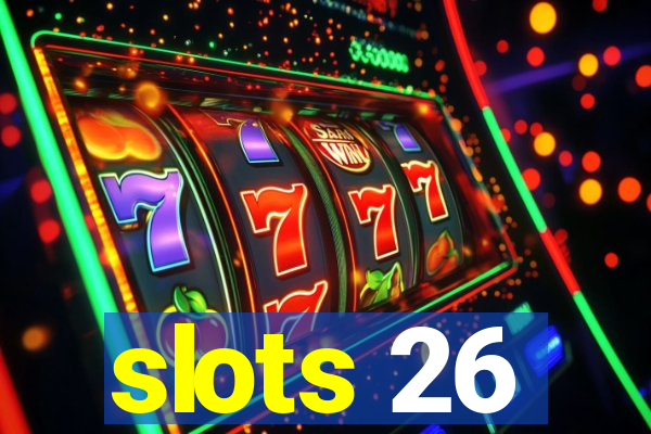 slots 26