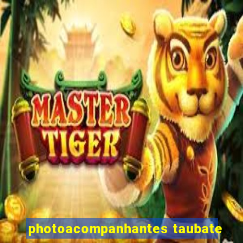 photoacompanhantes taubate