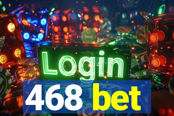 468 bet