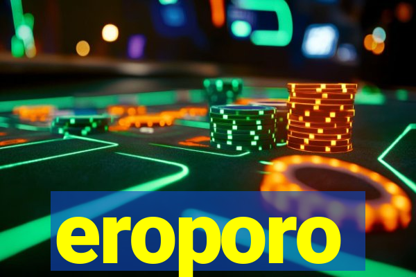 eroporo