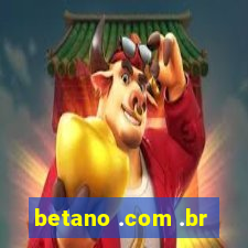 betano .com .br