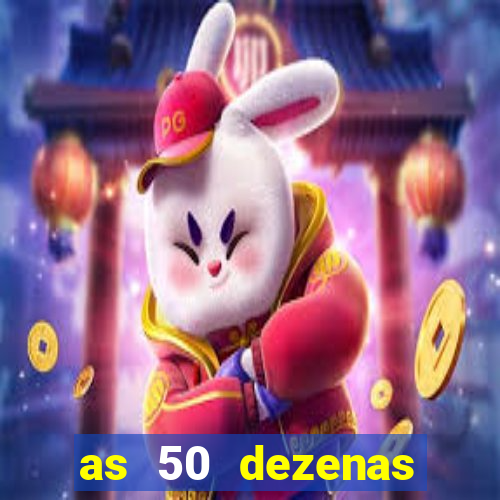 as 50 dezenas melhores de 20 pontos