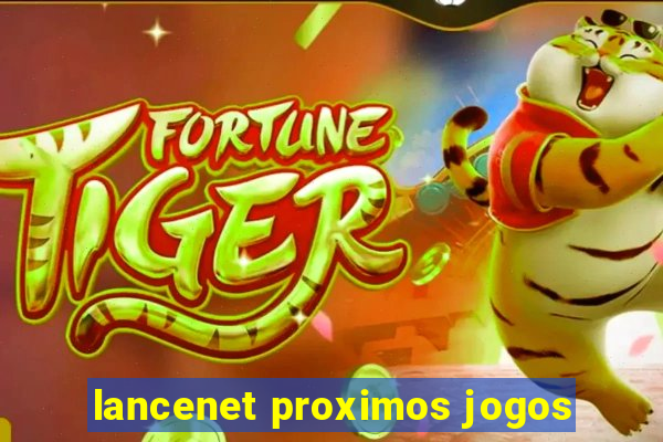 lancenet proximos jogos