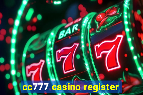 cc777 casino register