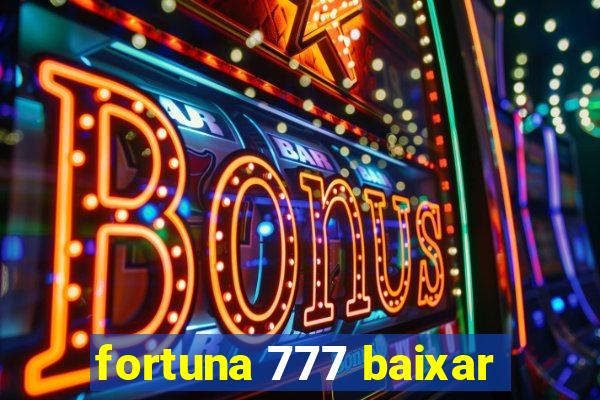 fortuna 777 baixar