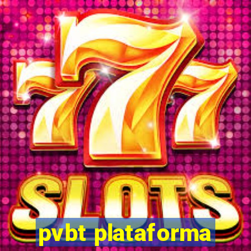 pvbt plataforma