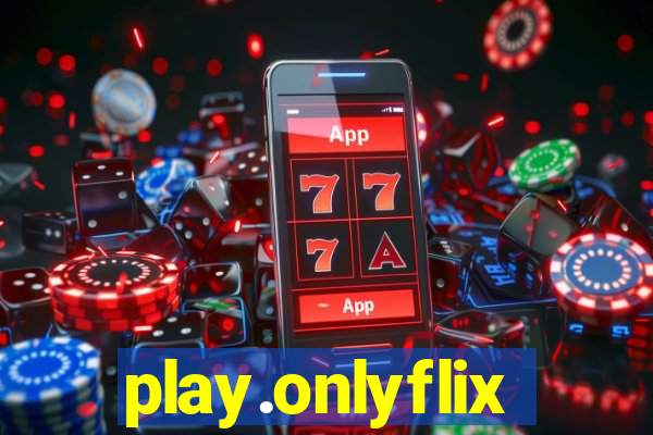 play.onlyflix